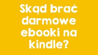 Skąd brać darmowe ebooki na kindle [upl. by Torrence911]