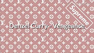 VENGEANCE  Denzel Curry  Lyrics  1 Hour Loop  Sleep Song [upl. by Heer]