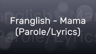 Franglish  Mama ParoleLyrics [upl. by Eirrek]