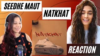 NATKHAT SeedheMaut REACTION  AzadiRecords  न MIXTAPE [upl. by Jahdol]