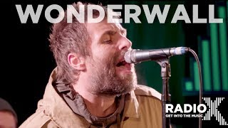 Liam Gallagher  Wonderwall Acoustic  LIVE From The Roof  Radio X session [upl. by Chrisman62]