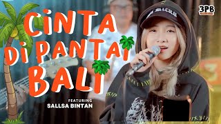 CINTA DI PANTAI BALI  SEJEDEWE  3PEMUDA COVER FEAT SALLSA BINTAN [upl. by Ahsoyek]