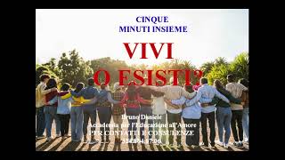 VIVI O ESISTI cinque minuti insieme [upl. by Ecnerrat]