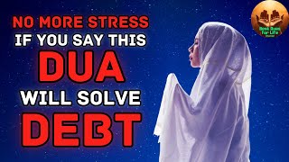 IF YOU FEEL STRESS AND ANXIETY YOU CAN USE THIS DUA TO SOLVE ALL PROBLEM FINANCIAL AND DEBT [upl. by Ellekcim901]