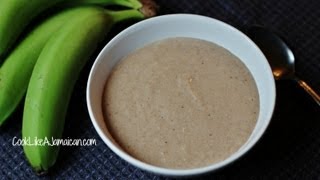 Jamaican Green Banana Porridge Recipe Video [upl. by Ragan]