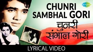 Chunri Sambhal Gori with lyrics  चुनरी संभल गाने के बोल Baharon Ke SapneAsha ParekhRajesh Khanna [upl. by Esirec]