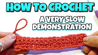 How To Crochet  VERY SLOW DEMONSTRATION  Single Crochet Stitch [upl. by Shelba]