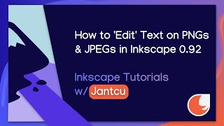 How to Edit Text on PNGs amp JPEGs in Inkscape [upl. by Pooley]