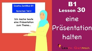 B1  Lesson 30  eine Präsentation halten  Goethe Zertifikat Teil 2 Sprechen [upl. by Rask]