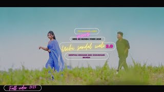 UCHI SANDAL WALI 20  NEW HO MUNDA VIDEO SONG 2025  CHOUDHURI amp DEEPIKA DEOGAM [upl. by Hild]