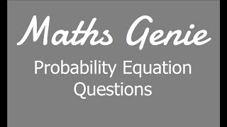 Harder Probability Questions Forming and Solving Equations [upl. by Yrollam460]