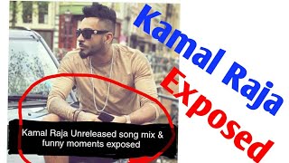 Kamal Raja all songs Exposed [upl. by Latt]