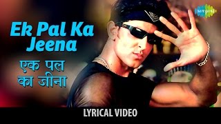 Ek Pal Ka Jeena with lyrics  एक पल का जीना  Kaho Naa Pyaar Hai  Hrithik Roshan  Amisha [upl. by Abagail]