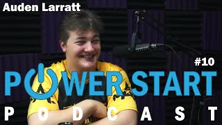 PowerStart Podcast Episode 10  Auden Larratt [upl. by Onitnerolf901]