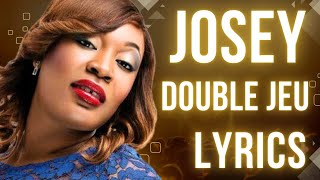 JOSEY  DOUBLE JEU Lyrics [upl. by Nnylyt]