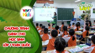 Dạy Tiếng Việt Lớp 1  Chương trình dành cho học sinh Lớp 1 trên toàn quốc [upl. by Rollo]