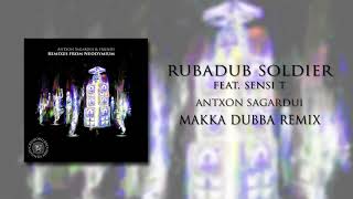 Antxon Sagardui feat Sensi T  Rubadub soldier Makka Dubba remix [upl. by Dillon78]