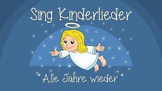 Alle Jahre wieder  Weihnachtslieder zum Mitsingen  Sing Kinderlieder [upl. by Helas]