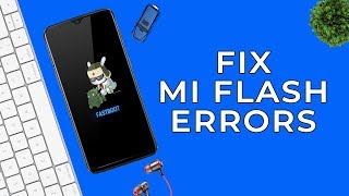 Fix Mi Flash Tool Errors  Flash MIUI FASTBOOT ROM [upl. by Cardinal]