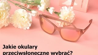 Jakie okulary przeciwsłoneczne wybrać cz 1 [upl. by Loella565]