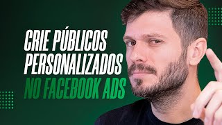 COMO CRIAR SEU PÚBLICOS NO FACEBOOK ADS [upl. by Lahcar740]