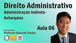 Direito Administrativo  Aula 06 Administração Indireta  Autarquias [upl. by Ayyidas]