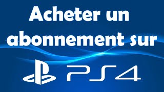 Comment acheter un abonnement sur PS4 [upl. by Tonkin]