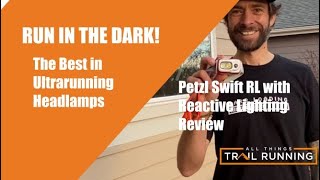 Petzl Swift RL with Reactive Lighting Headlamp Review [upl. by Iru]