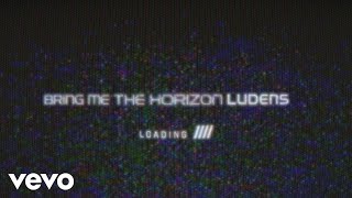 Bring Me The Horizon  Ludens Lyric Video [upl. by Nomal347]