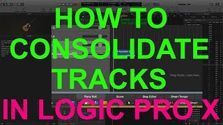 HOW TO CONSOLIDATE TRACKS In Logic Pro X [upl. by Ytirahc]