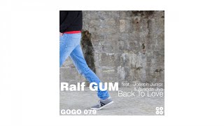 Ralf GUM feat Joseph Junior amp Ayanda Jiya – Back To Love Ralf GUM Instrumental  GOGO 079 [upl. by Anaeirb142]