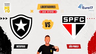 Botafogo x São Paulo  AO VIVO  Copa Libertadores 2024  Rádio Craque Neto [upl. by Htebazil]