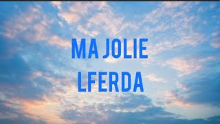 MA JOLIE  LFERDA LYRICS [upl. by Amsab]