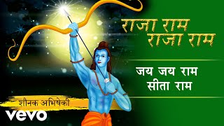 Jai Jai Ram Sita Ram  Full Song Audio  Raja Ram Raja Ram  Shaunak Abhisheki [upl. by Prosperus]