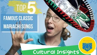 Top 5 Most Famous Classic Mariachi Songs  Cultural Insights [upl. by Hale]