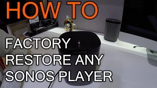 How to Reset  Factory Restore Any Sonos Player [upl. by Galateah963]