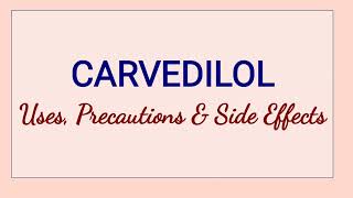 Carvedilol  Uses Precautions amp Side Effects [upl. by Corrianne7]