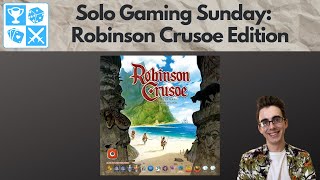 Surviving the cursed island Robinson Crusoe Solo Gaming Sunday [upl. by Cicily]