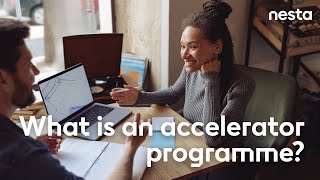 What is an accelerator programme  Nesta [upl. by Hsevahb29]