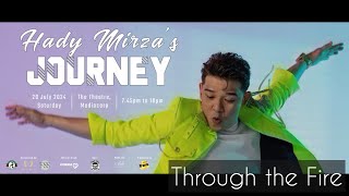 Hady Mirza’s Journey Concert  Through the Fire [upl. by Honoria28]