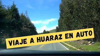 ¡RUTA LIMA  HUARAZ EN AUTO 🚗 CAMINO DETALLADO 🚗 [upl. by Chloris112]