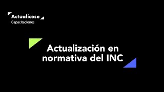 Actualización en normativa del INC [upl. by Durrell]