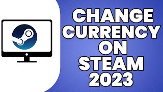 How To Change Currency On Steam 2023 [upl. by Britni]