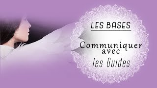 Communiquer avec ses guides  Les bases [upl. by Hnid]