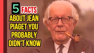 5 Mustknow Facts About Jean Piaget [upl. by Particia86]