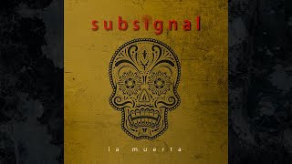 Subsignal  quotLa Muertaquot official single version [upl. by Esmerelda]