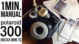 Polaroid 300 Instax Mini 7s  One Minute Manual [upl. by Ayin]