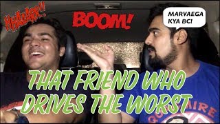 That Friend who drives THE WORST  Ashish Chanchlani [upl. by Nahtaoj]