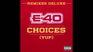 E40 quotChoicesquot Yup Feat Migos amp Rick Ross Remix [upl. by Ynavoj]