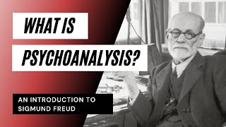 What is Psychoanalysis  Introduction to Sigmund Freud [upl. by Gnoh]